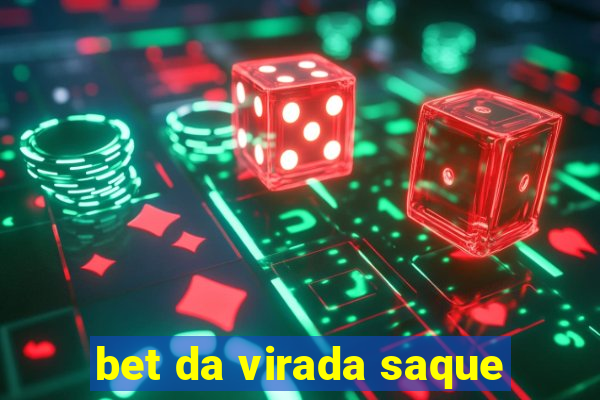 bet da virada saque